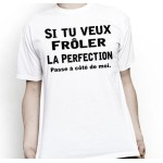 Tee Shirt Froler la Perfection