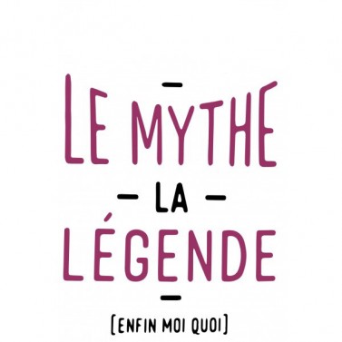 Tee shirt femme "le myhte la légende"