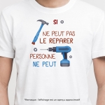 Tee Shirt personnalisé "Si... ne peut pas le réparer"