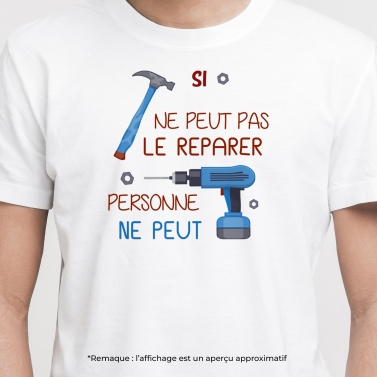 Tee Shirt personnalisé "Si... ne peut pas le réparer"