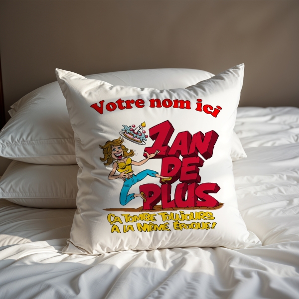 Coussin Anniversaire un an de plus