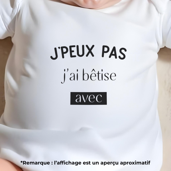 body bébé personnalisé j'peux pas j'ai bêtise