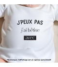 body bébé personnalisé j'peux pas j'ai bêtise