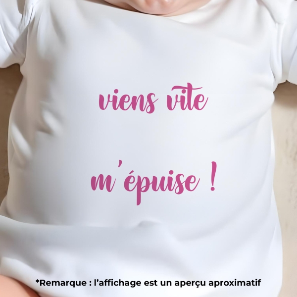 body bébé personnalisé viens vite... m'épuise !