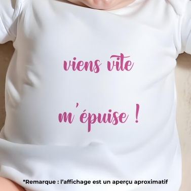body bébé personnalisé viens vite... m'épuise !