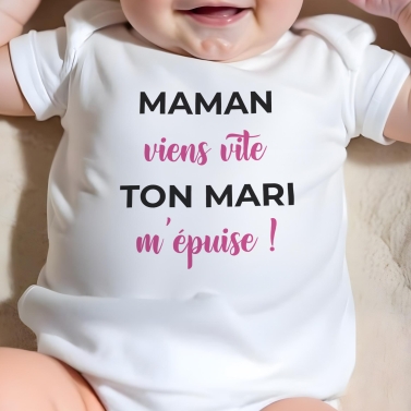 body bébé personnalisé viens vite... m'épuise !