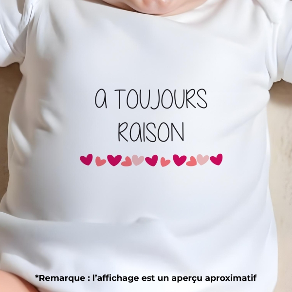 body bébé personnalisé maman à toujours raison