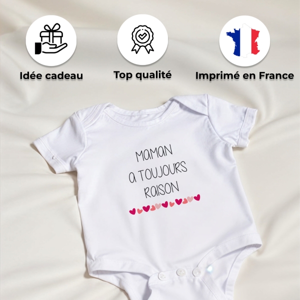 body bébé personnalisé maman à toujours raison