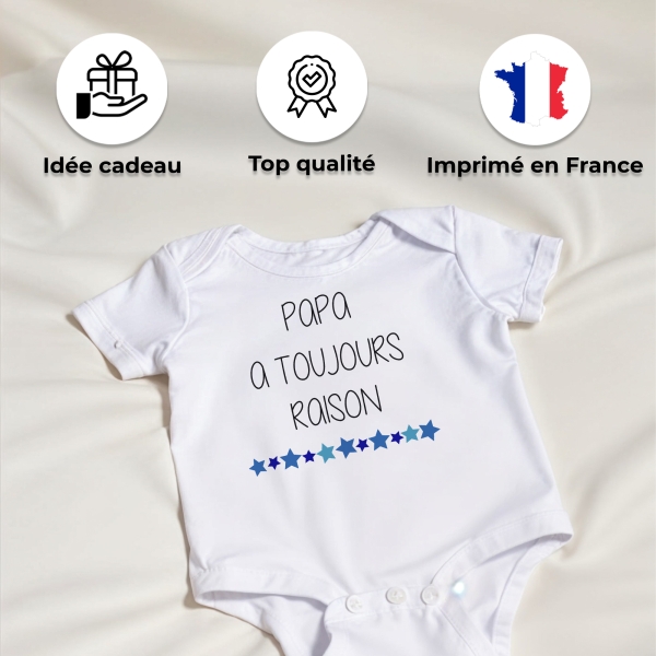 body bébé personnalisé papa à toujours raison