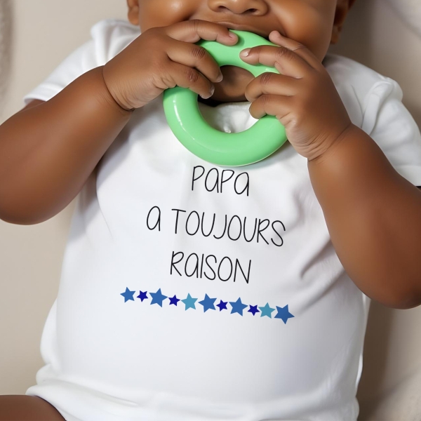 body bébé personnalisé papa à toujours raison