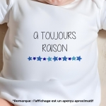 body bébé personnalisé papa à toujours raison