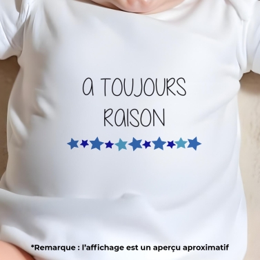 body bébé personnalisé papa à toujours raison