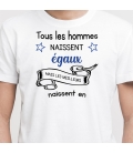 Tee Shirt "Tous les hommes naissent égaux"
