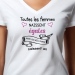 T-Shirt femme "Toutes les femmes naissent égales" à personnaliser