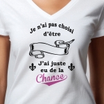 T-Shirt femme "J'ai juste eu de la chance" à personnaliser